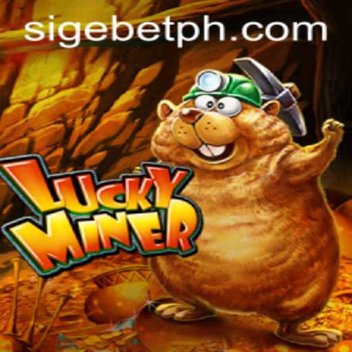 Experience the Thrill of LuckyMiner: The Gem of SIGEBET