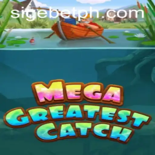 The Exciting World of MegaGreatestCatch and the Rising Influence of SIGEBET