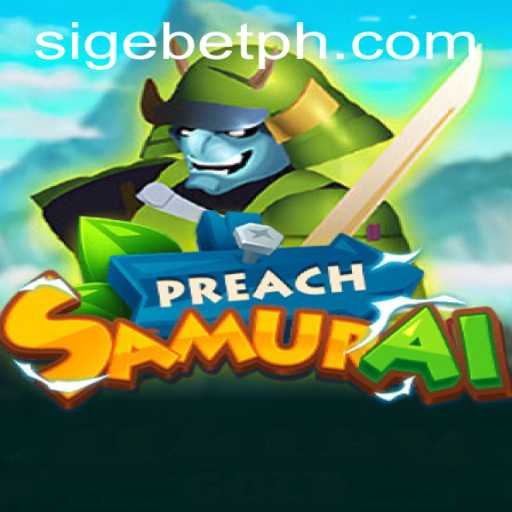 Discover the Exciting World of PreachSamurai: A Deep Dive into Gameplay and SIGEBET Strategy