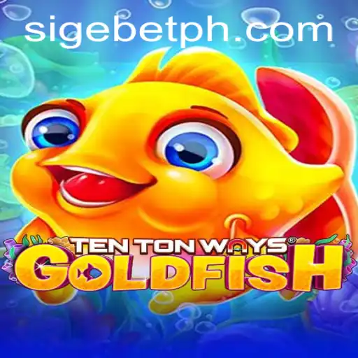 Discover the Exciting World of TenTonWaysGoldfish: A SIGEBET Adventure