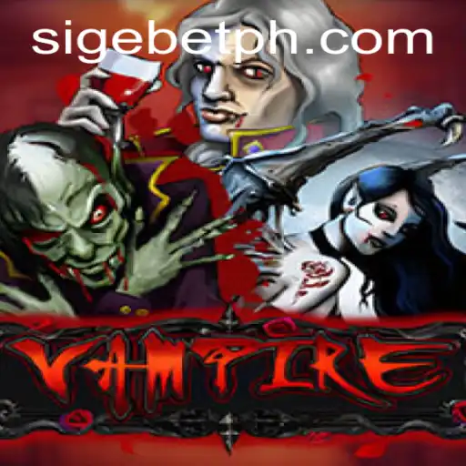 Discover the Dark Thrills of 'Vampire': A Deep Dive into the World of SIGEBET
